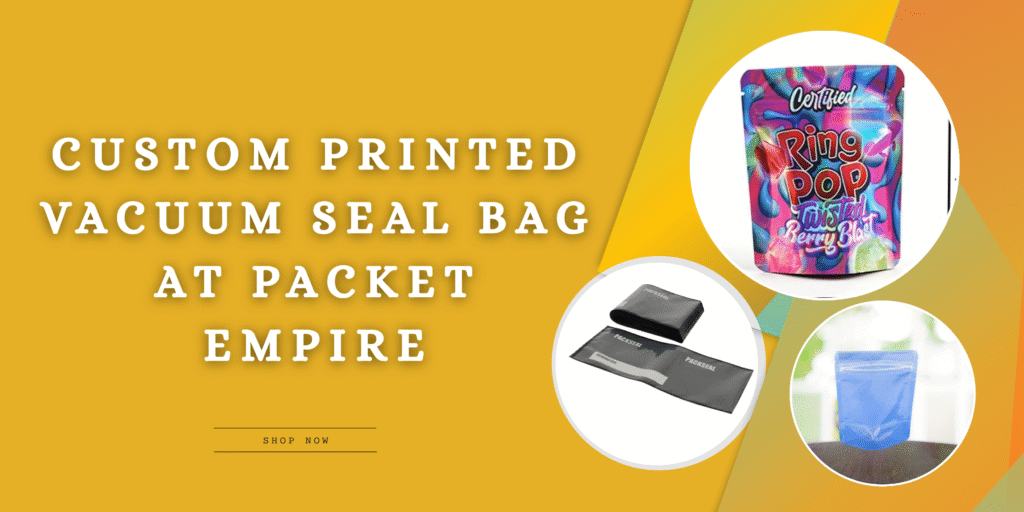 Custom Printed Vacuum Seal Bag at Packet Empire